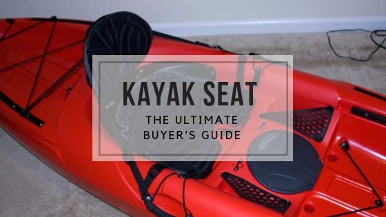 A Guide to Choosing the Right Kayak Seat