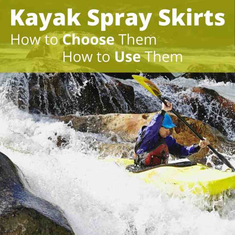 Choosing the Perfect Kayak Spray Skirt