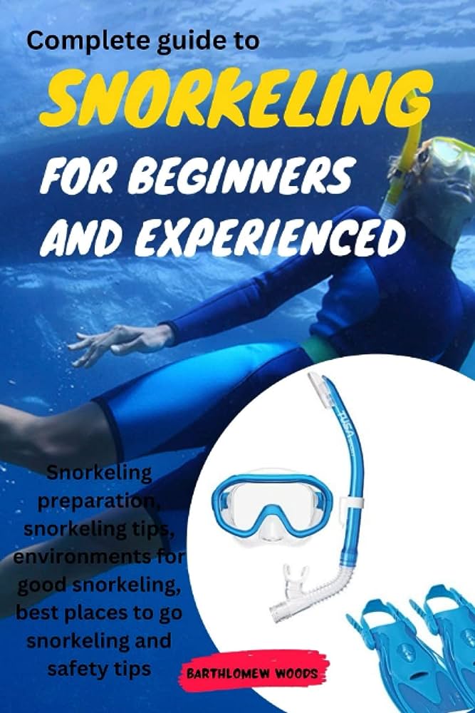 The Ultimate Guide to Snorkel Gear for Beginners