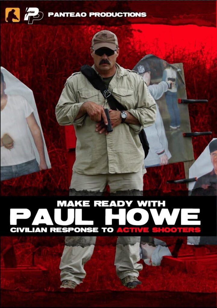Panteao Productions: Make Ready with Paul Howe Civilian Response to Active Shooters - PMR049 - CSAT - SOF - Special Forces - Pistol Drills - Self defense - CRAS - Active Shooter - DVD